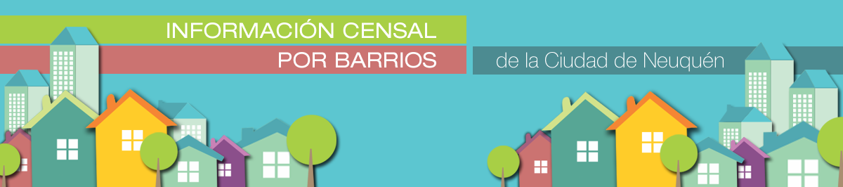 Información Censal por Barrio, Neuquén Capital